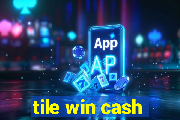 tile win cash